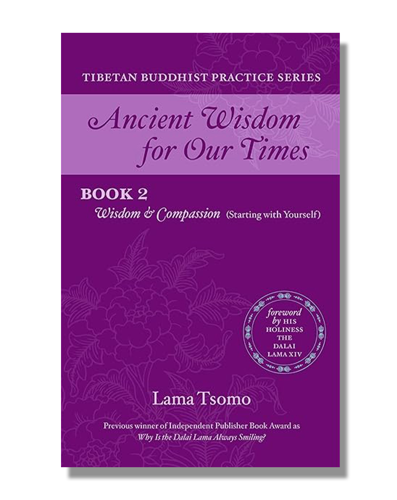 Ancient Wisdom for Our Times: Wisdom & Compassion: Starting With Yourself (Book 2)