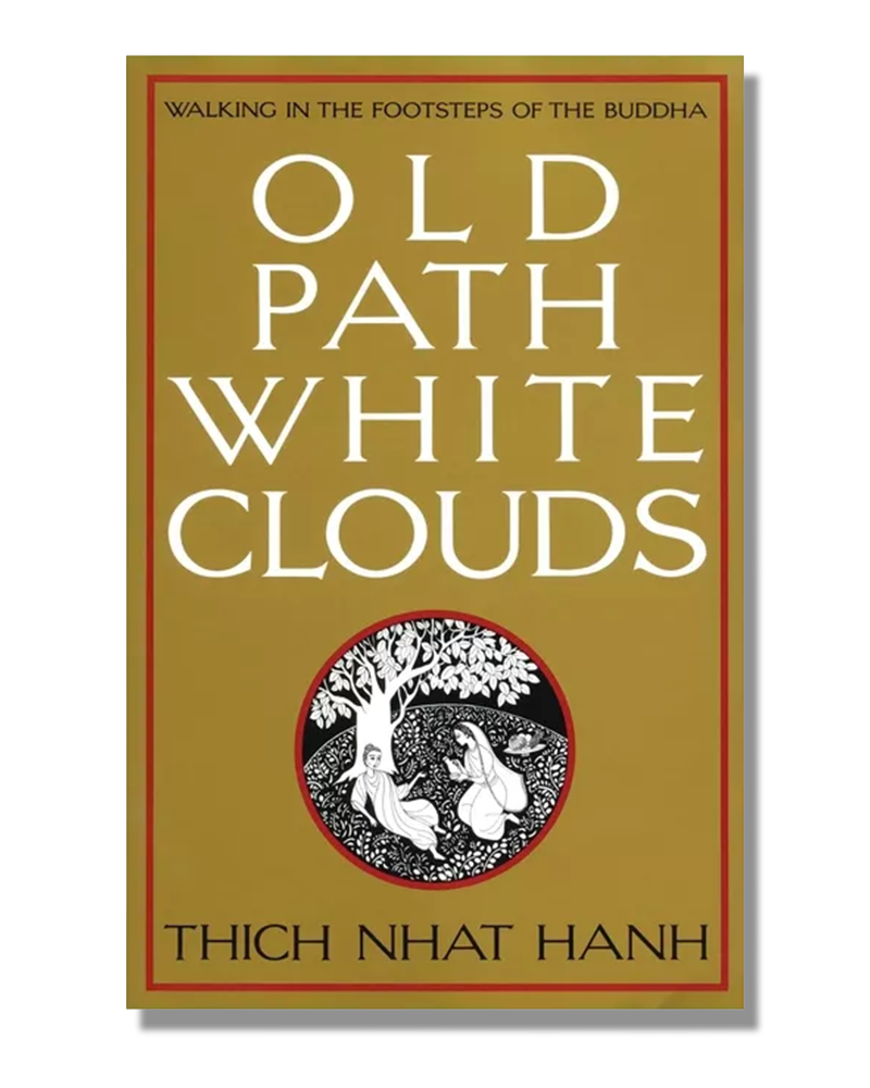 Old Path White Clouds: Walking in the Footsteps of the Buddha