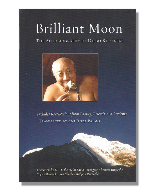 Brilliant Moon: The Autobiography of Dilgo Khyentse