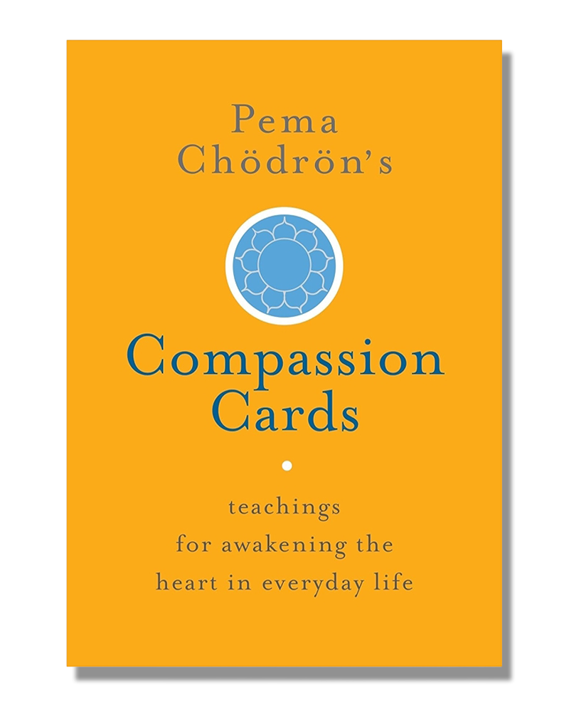 Pema Chödrön's Compassion Cards: Teachings for Awakening the Heart in ...