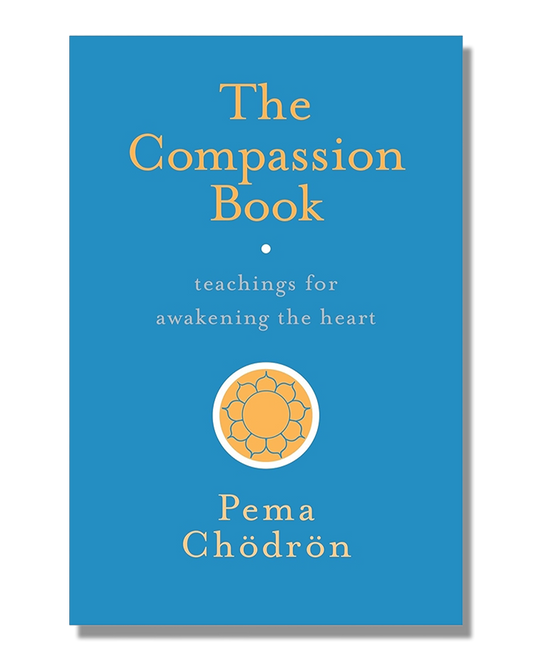 The Compassion Book: Teachings for Awakening the Heart