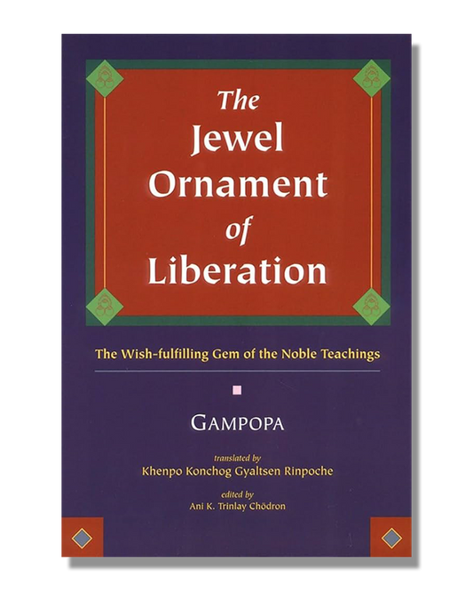 The Jewel Ornament of Liberation: The Wish-Fulfilling Gem of the Noble Teachings
