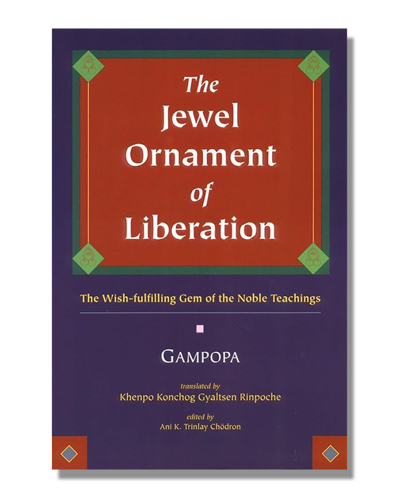 The Jewel Ornament of Liberation: The Wish-Fulfilling Gem of the Noble Teachings