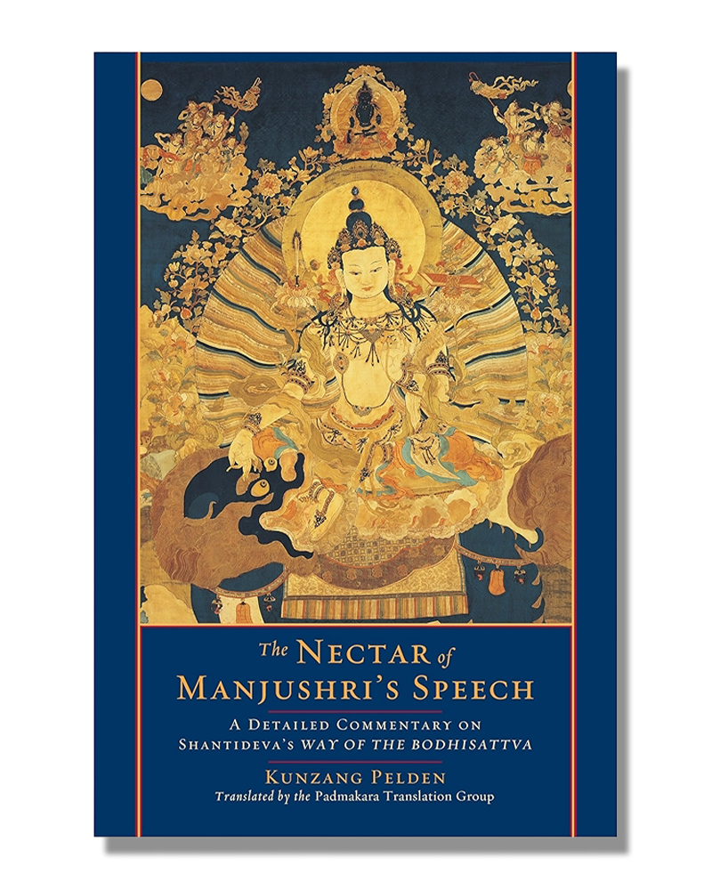 The Nectar of Manjushri’s Speech: A Detailed Commentary on Shantideva’s Way of the Bodhisattva